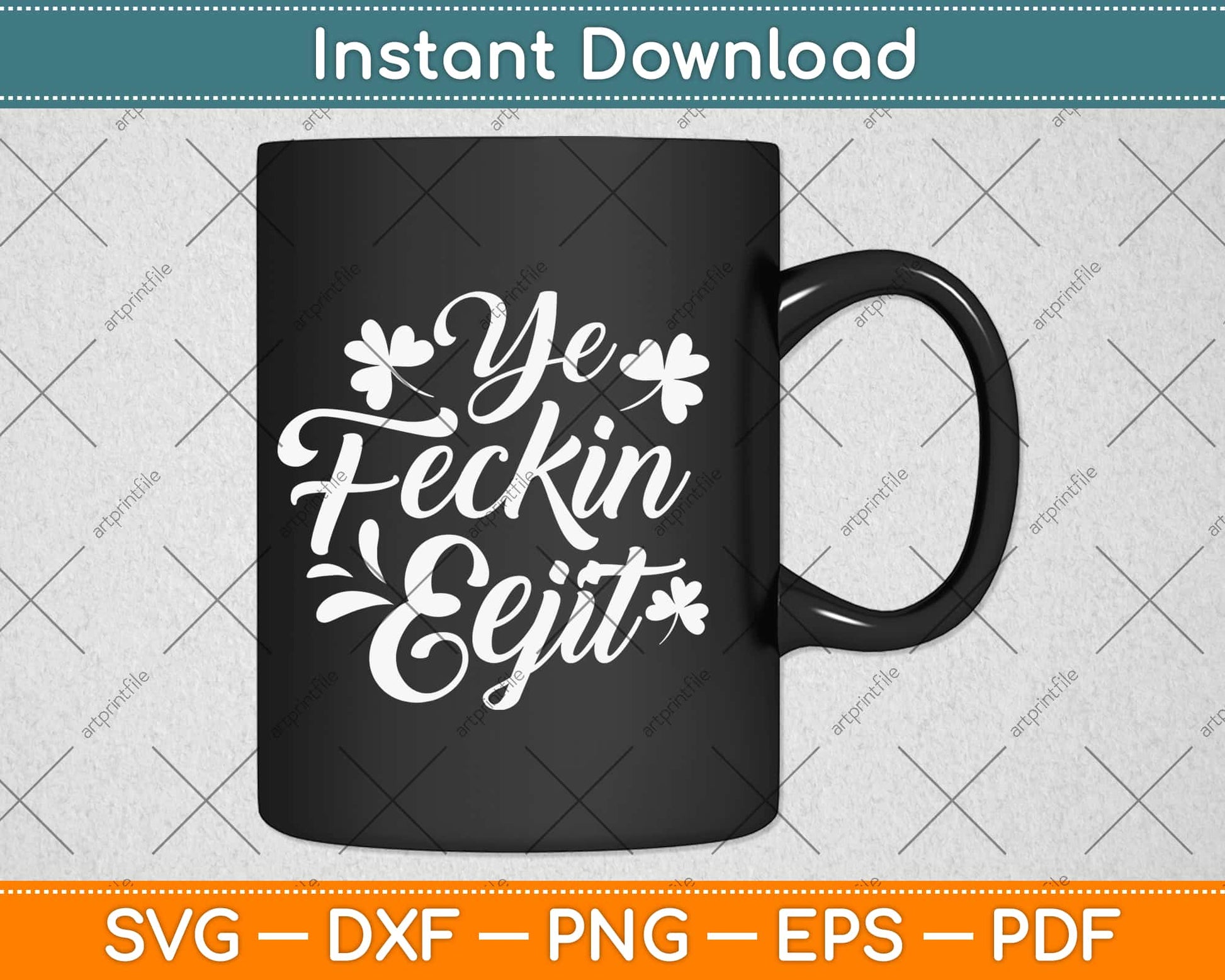 Ye Feckin Eejit Funny Irish Saying St Patricks Day Svg Design Printable Cutting Files