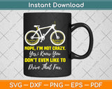 Yep 100 Miles That’s Right on My Bicycle Svg Design Cricut 