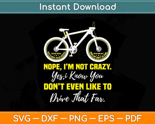 Yep 100 Miles That's Right on My Bicycle Svg Design Cricut Printable Cutting Files
