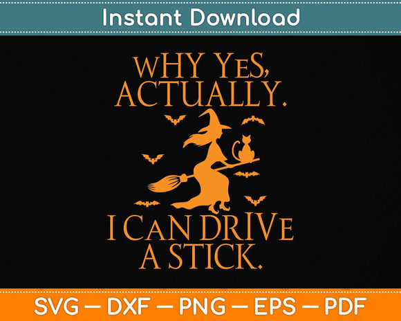 Yes I Can Drive A Stick Funny Halloween Svg Png Dxf Digital 