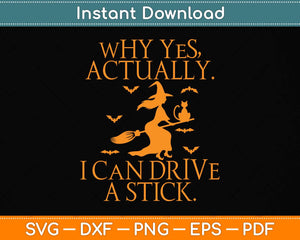 Yes I Can Drive A Stick Funny Halloween Svg Png Dxf Digital Cutting File