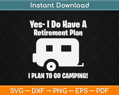 Yes I Do Have a Retirement Plan Svg Design Cricut Printable Cutting Files