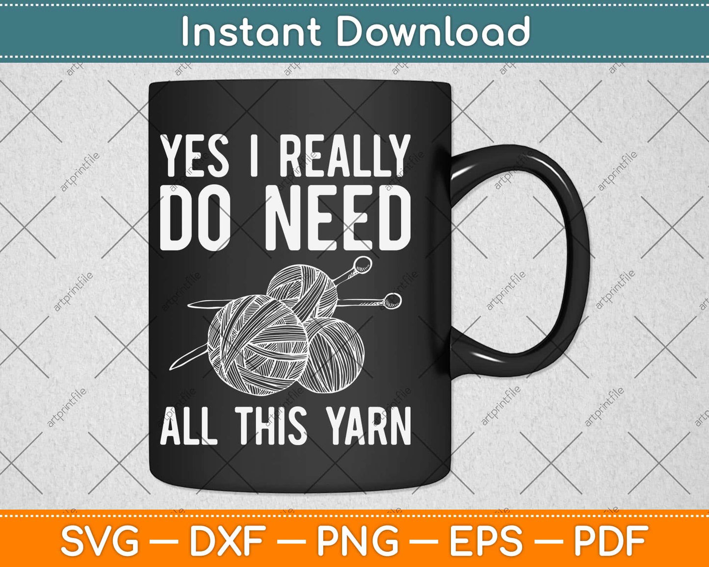 Yes I Really Do Need All This Yarn Funny Knitting Crochet Svg Design