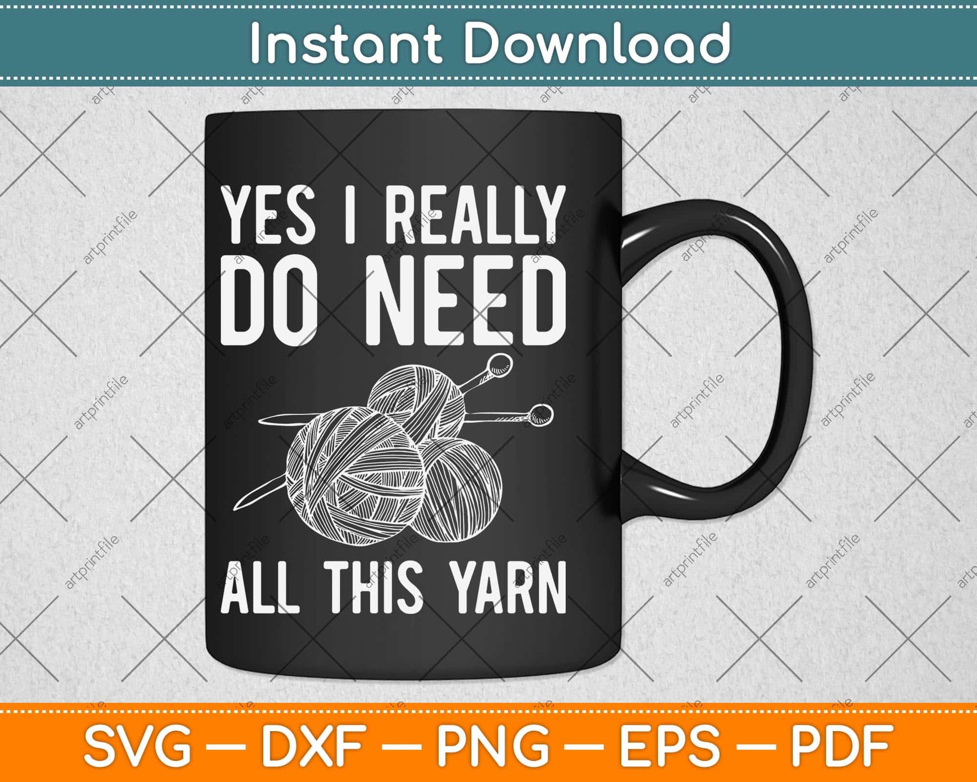 Yes I Really Do Need All This Yarn Funny Knitting Crochet Svg Design