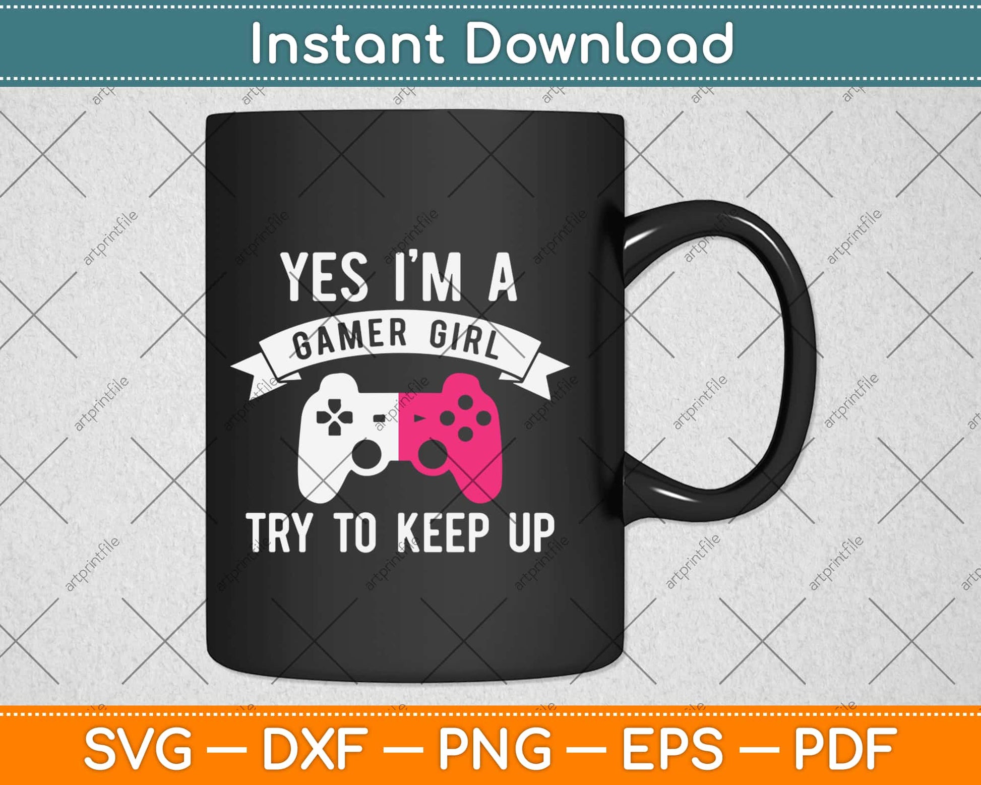 Yes I'm A Gamer Girl Funny Video Gamer Svg Design Cricut Printable Cutting Files