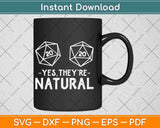 Yes They’re Natural D20 D20 Dice Funny RPG Gamer Svg Png Dxf