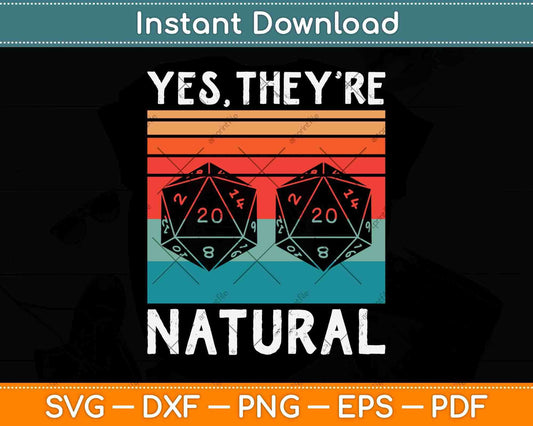 Yes They're Natural D20 D20 Dice Funny Rpg Gamer Svg Png Dxf Digital Cutting File
