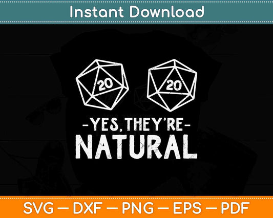 Yes, They're Natural D20 D20 Dice Funny RPG Gamer Svg Png Dxf Digital Cutting File