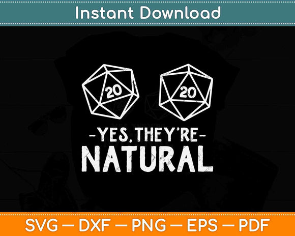 Yes They’re Natural D20 D20 Dice Funny RPG Gamer Svg Png Dxf