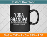 Yoga Grandpa Fathers Day Grandfather Svg Png Dxf Digital 