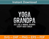 Yoga Grandpa Fathers Day Grandfather Svg Png Dxf Digital 