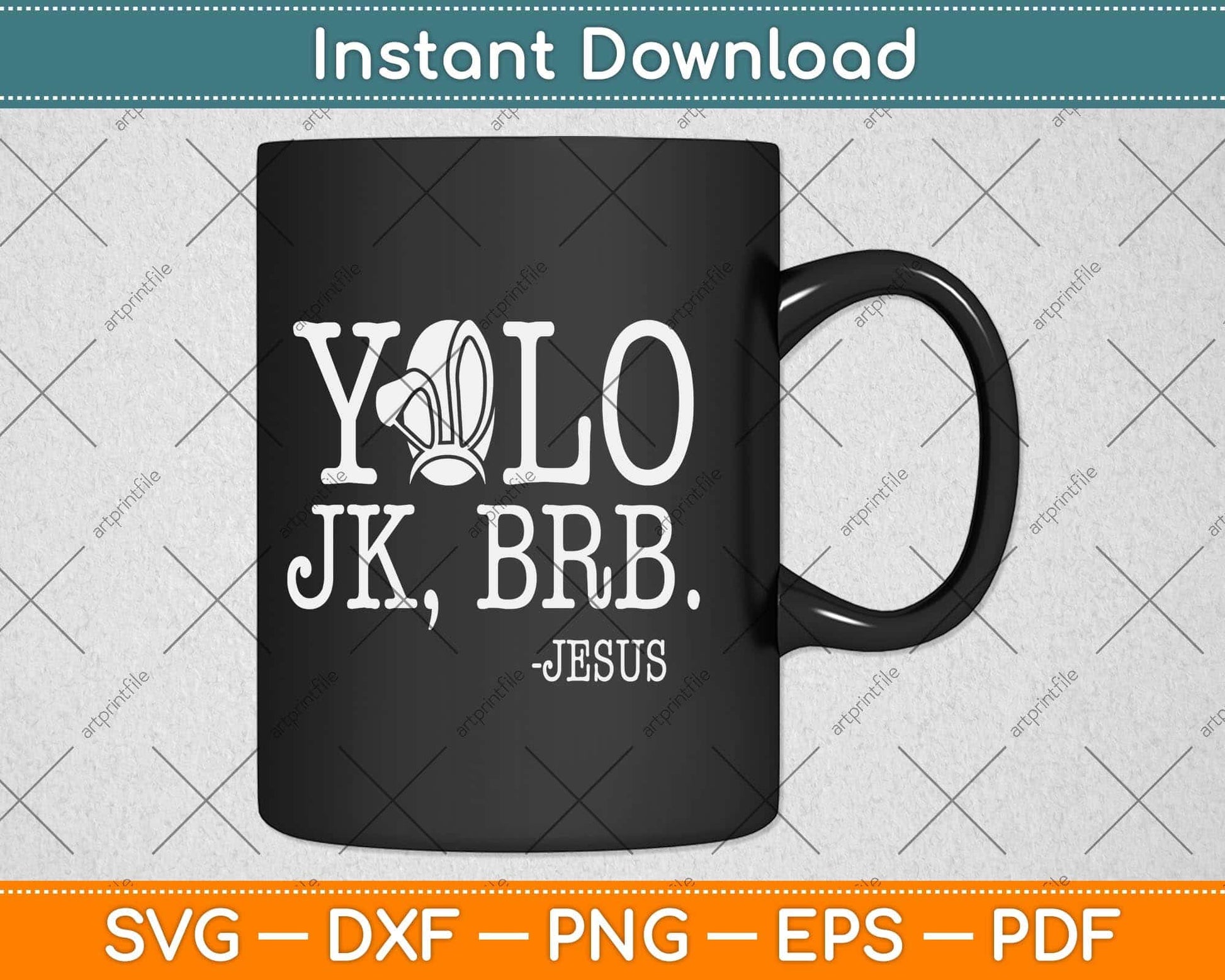 YOLO JK BRB Jesus Christian Funny Easter Church Svg Png Dxf Digital Cutting File