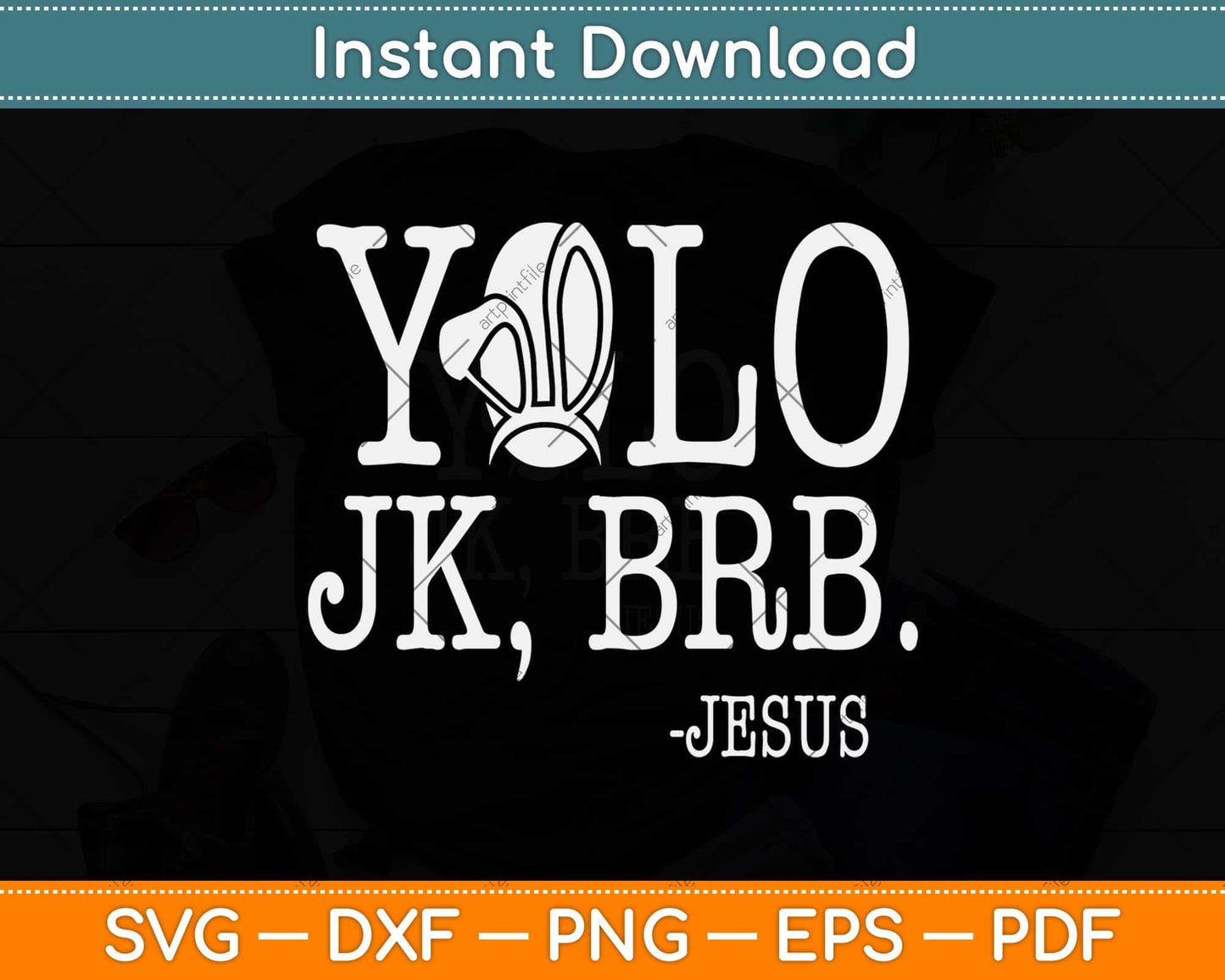 YOLO JK BRB Jesus Christian Funny Easter Church Svg Png Dxf Digital Cutting File
