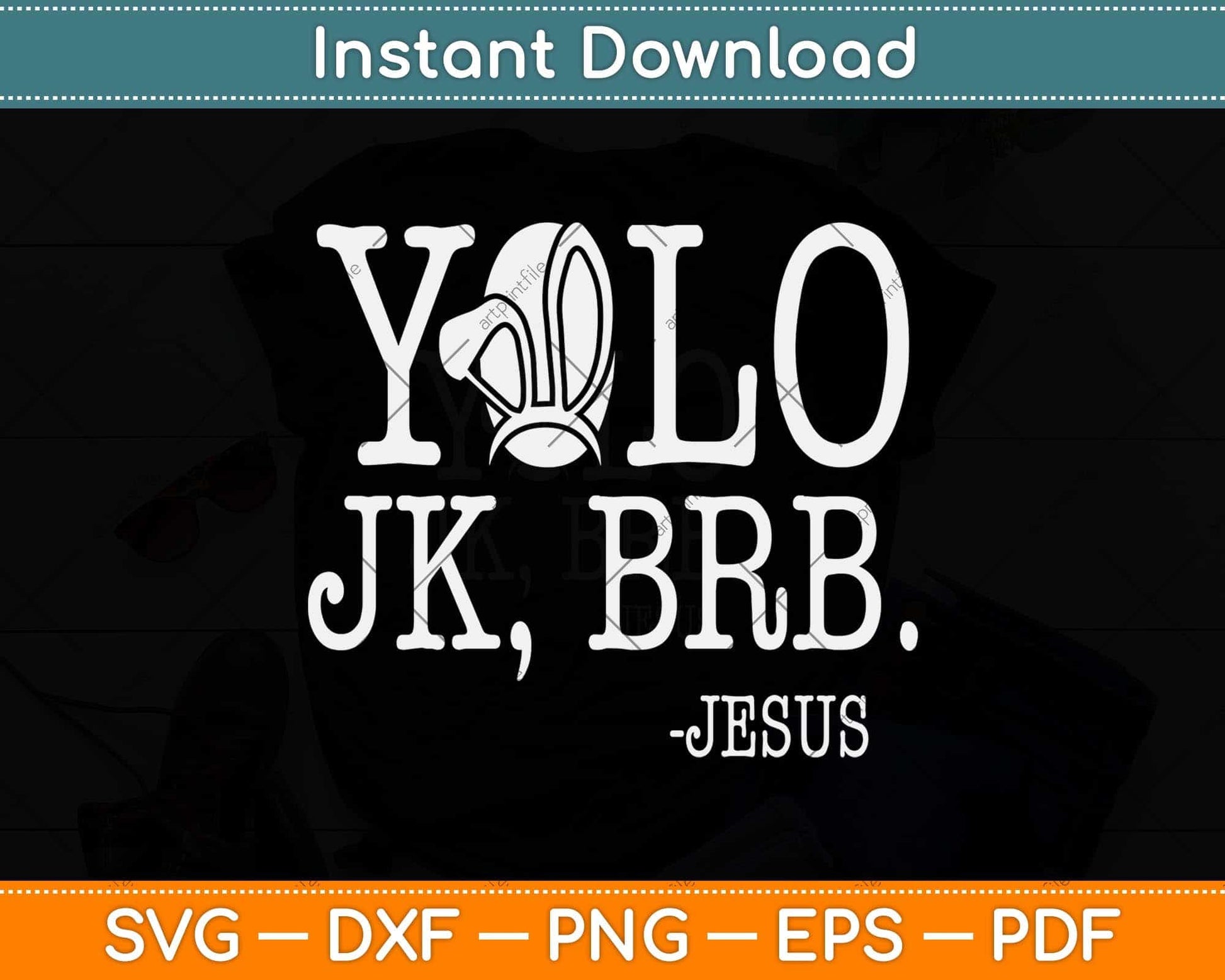 YOLO JK BRB Jesus Christian Funny Easter Church Svg Png Dxf Digital Cutting File