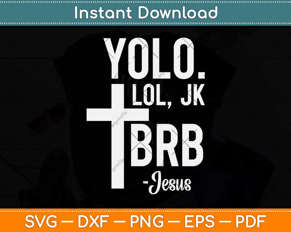 Yolo JK BRB Jesus Resurrection Funny Christian Svg Png Dxf 