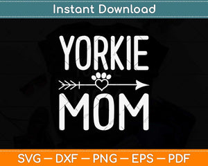 Yorkie Mom Funny Dog Lover Mama Mothers Day Svg Png Dxf 