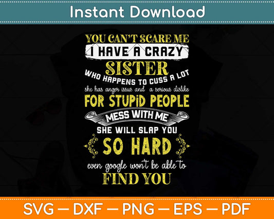 You Can’t Scare Me Funny Gift for Brother From Awesome Sister Svg Png Dxf Cutting File