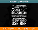 You Can't Scare Me I Have A Crazy Daughter Svg Png Dxf Digital Cutting File