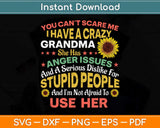 You Can't Scare Me I Have A Crazy Grandma Svg Png Dxf Digital Cutting File