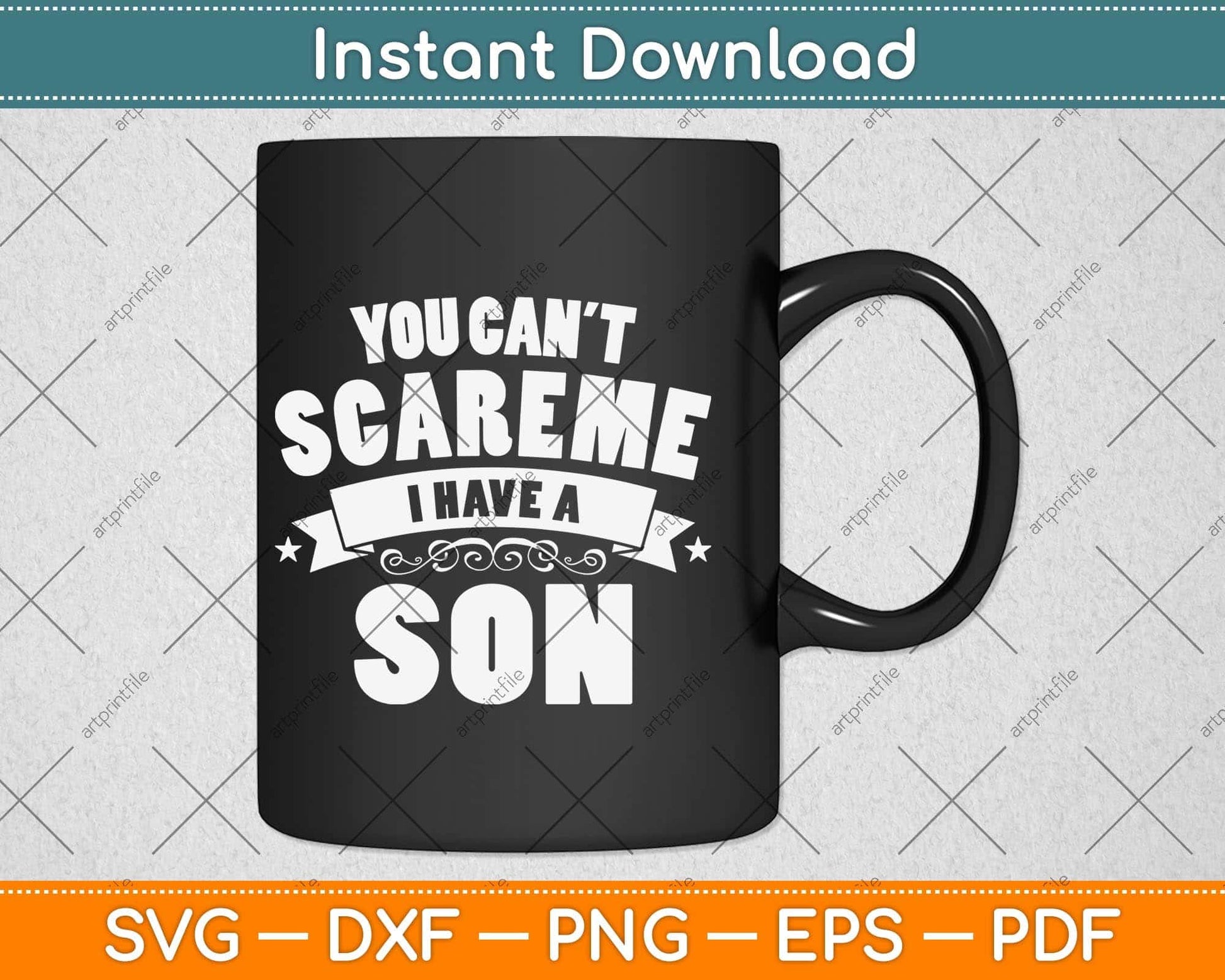 You Can't Scare Me I Have A Son Funny Fathers Day Svg Png Dxf Digital Cutting File