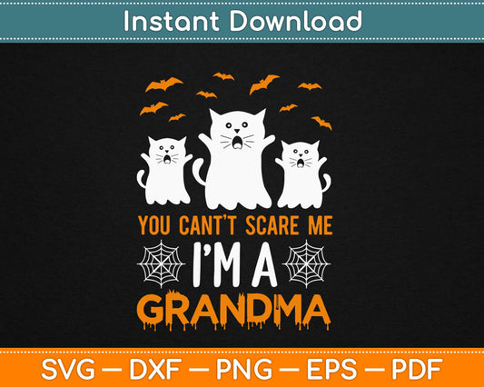 You Can't Scare Me I'm A Grandma Halloween Svg Design Cricut Cutting Files