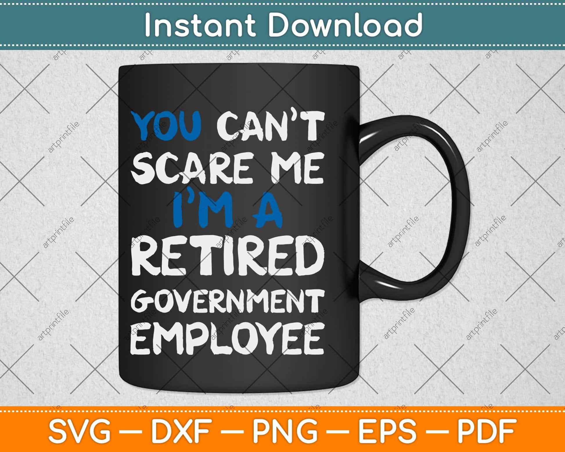 You Can't Scare Me I'm A Retired Government Employee Svg Design