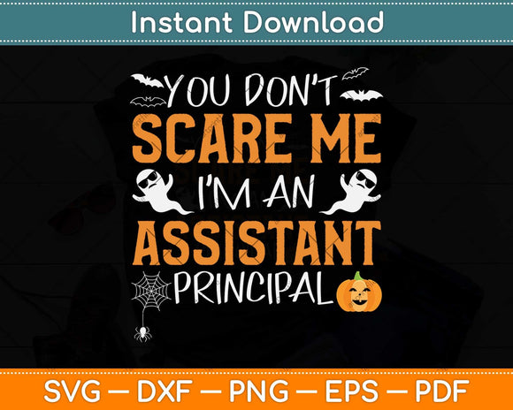 You Don’t Scare Me I’m A Assistant Principal Funny Halloween