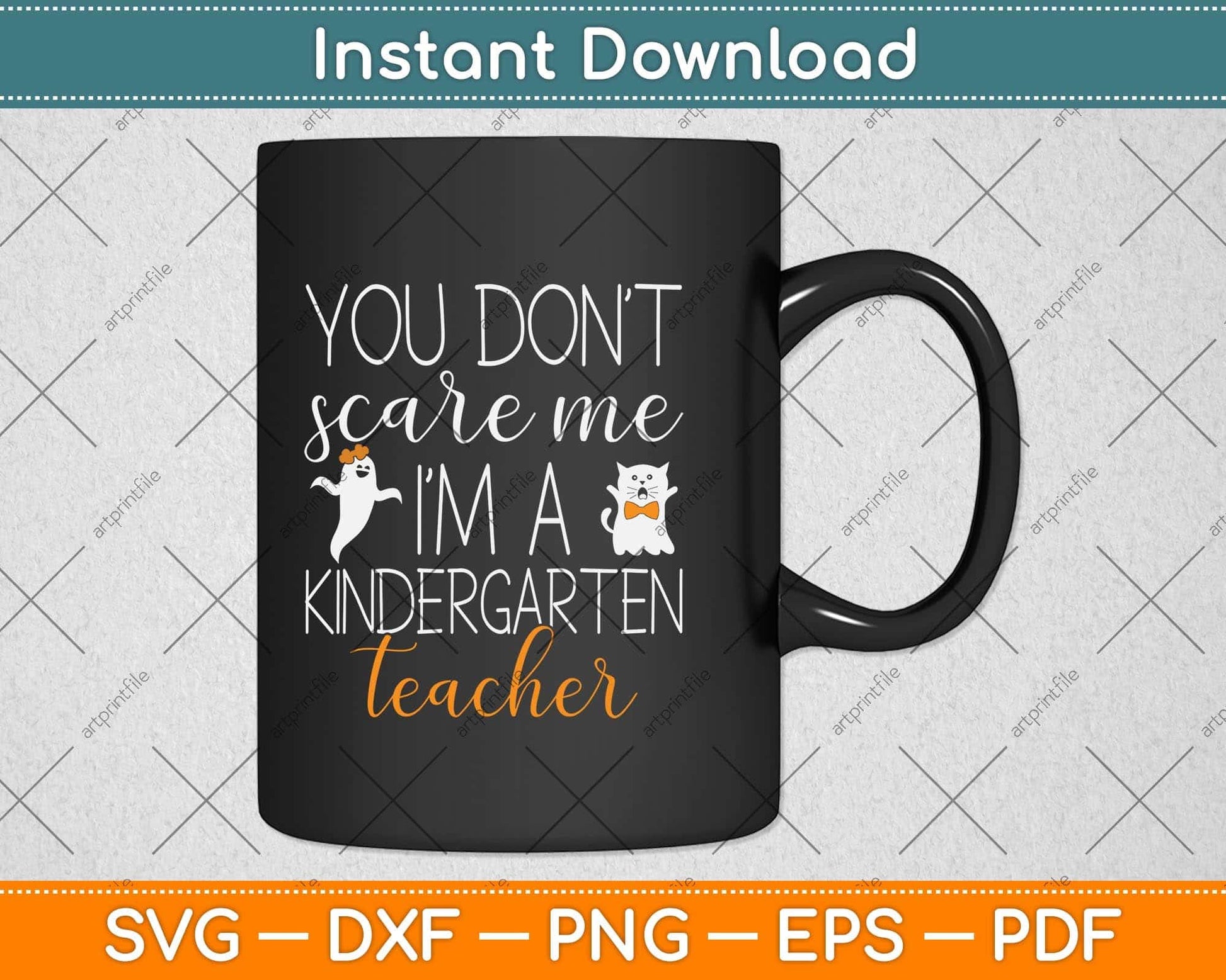 You Don't Scare Me I'm A Kindergarten Teacher Halloween Svg Png Dxf Cutting File