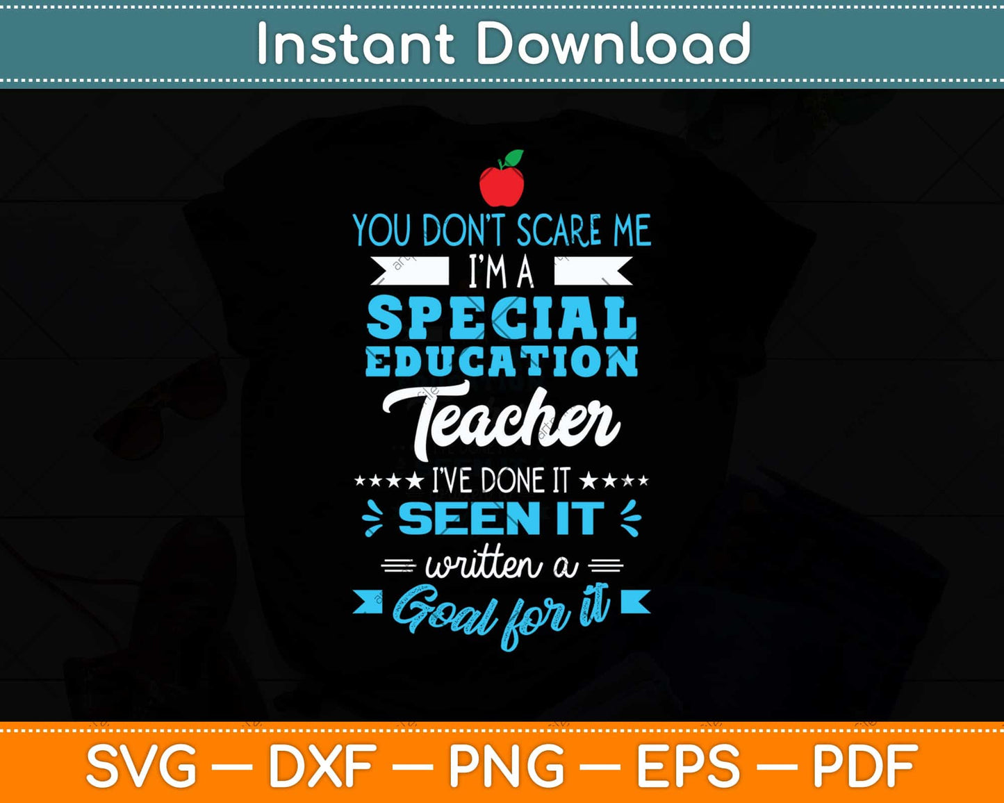 You Don't Scare Me I'm A Special Education - Teacher Svg Png Dxf Digital Cutting File