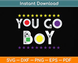 You Go Boy Gift 90s TV Show Svg Png Dxf Digital Cutting File