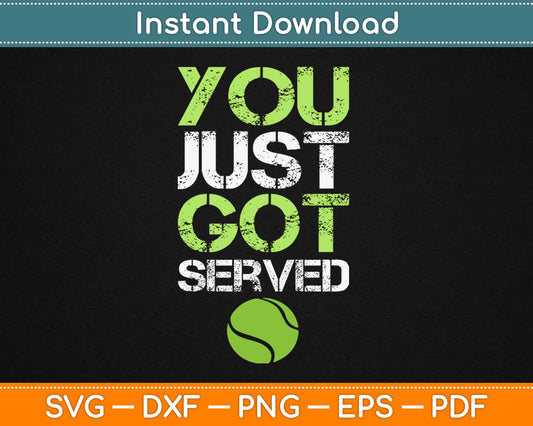 You Just Got Served Svg Design Cricut Printable Cutting Files