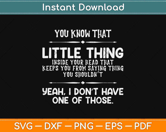 You Know That Little Thing Inside Your Head Funny Svg Design Cricut Cutting File