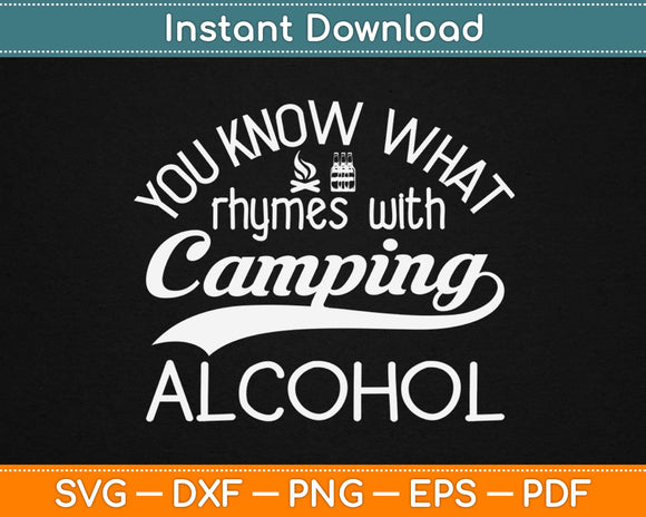 You Know What Rhymes With Camping Svg Design Cricut 