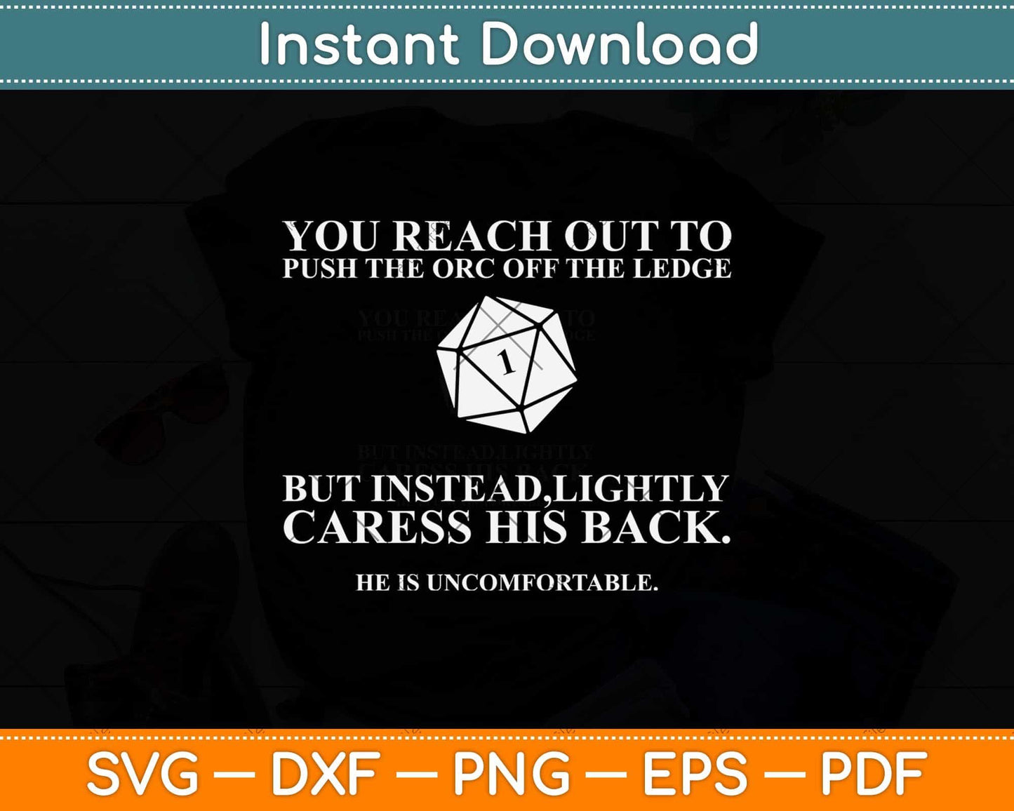 You Reach Out To Push The Orc Off The Ledge Dice Svg Png Dxf Digital Cutting File