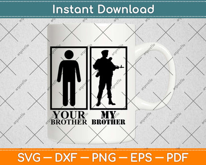 Your Brother, My Brother Military Svg Design Cricut Printable Cutting Files