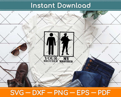 Your Brother, My Brother Military Svg Design Cricut Printable Cutting Files