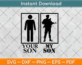 Your Son My Son Military Svg Design Cricut Printable Cutting