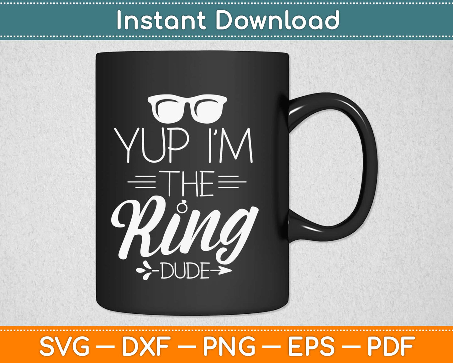 Yup I'm The Ring Dude Svg Design Cricut Printable Cutting Files