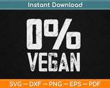 Zero Percent Vegan Funny BBQ Carnivore Meat Eater Svg Design